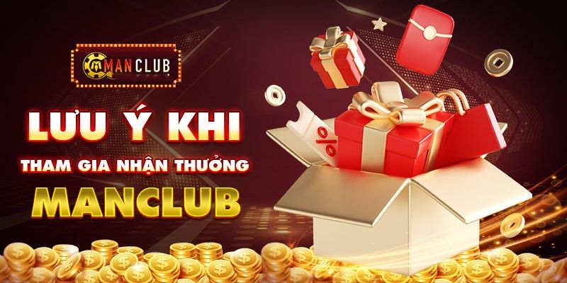 Khuyến mãi ManClub – Cơ hội nhận thưởng cực lớn mỗi ngày 4 Lưu ý khi nhận khuyến mãi hot từ địa chỉ ManClub